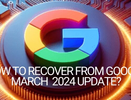 How to Recover From Google March 2024 Update?